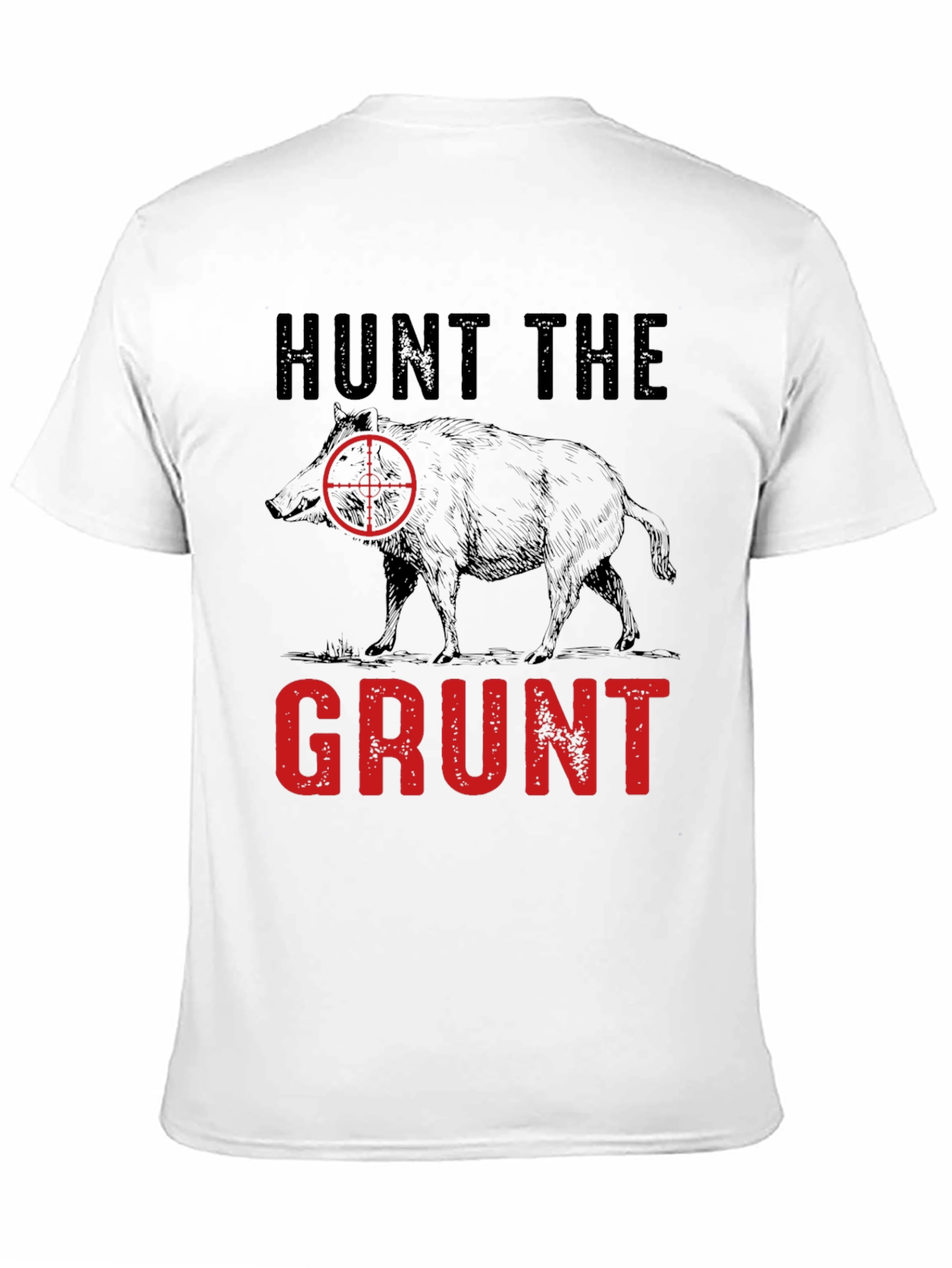 Hunt the Grunt T-Shirt - Hog Hunting Tee