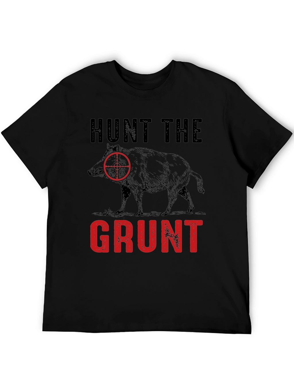 Hunt the Grunt T-Shirt - Hog Hunting Tee