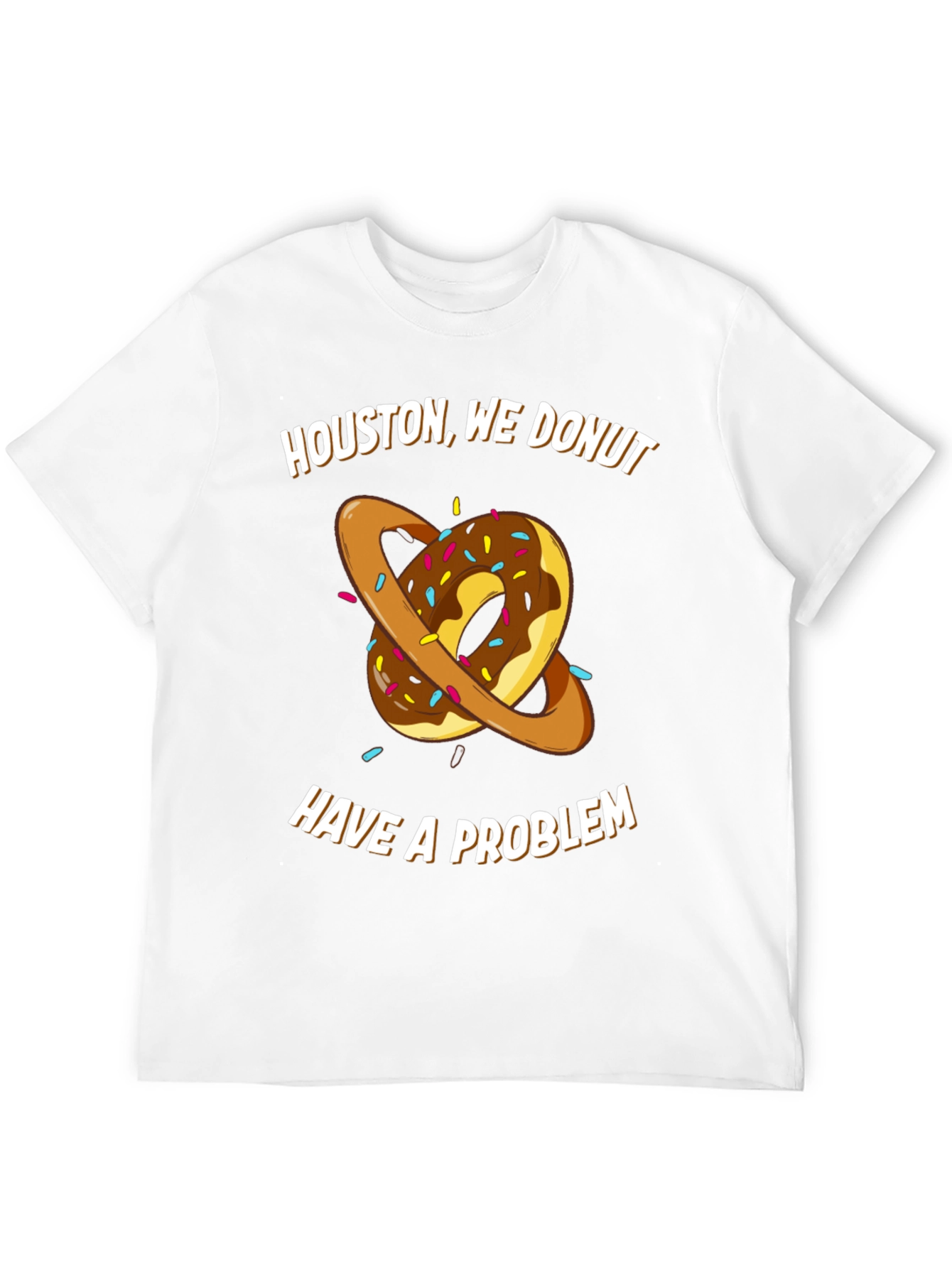 Houston We Donut Have A Problem T-Shirt