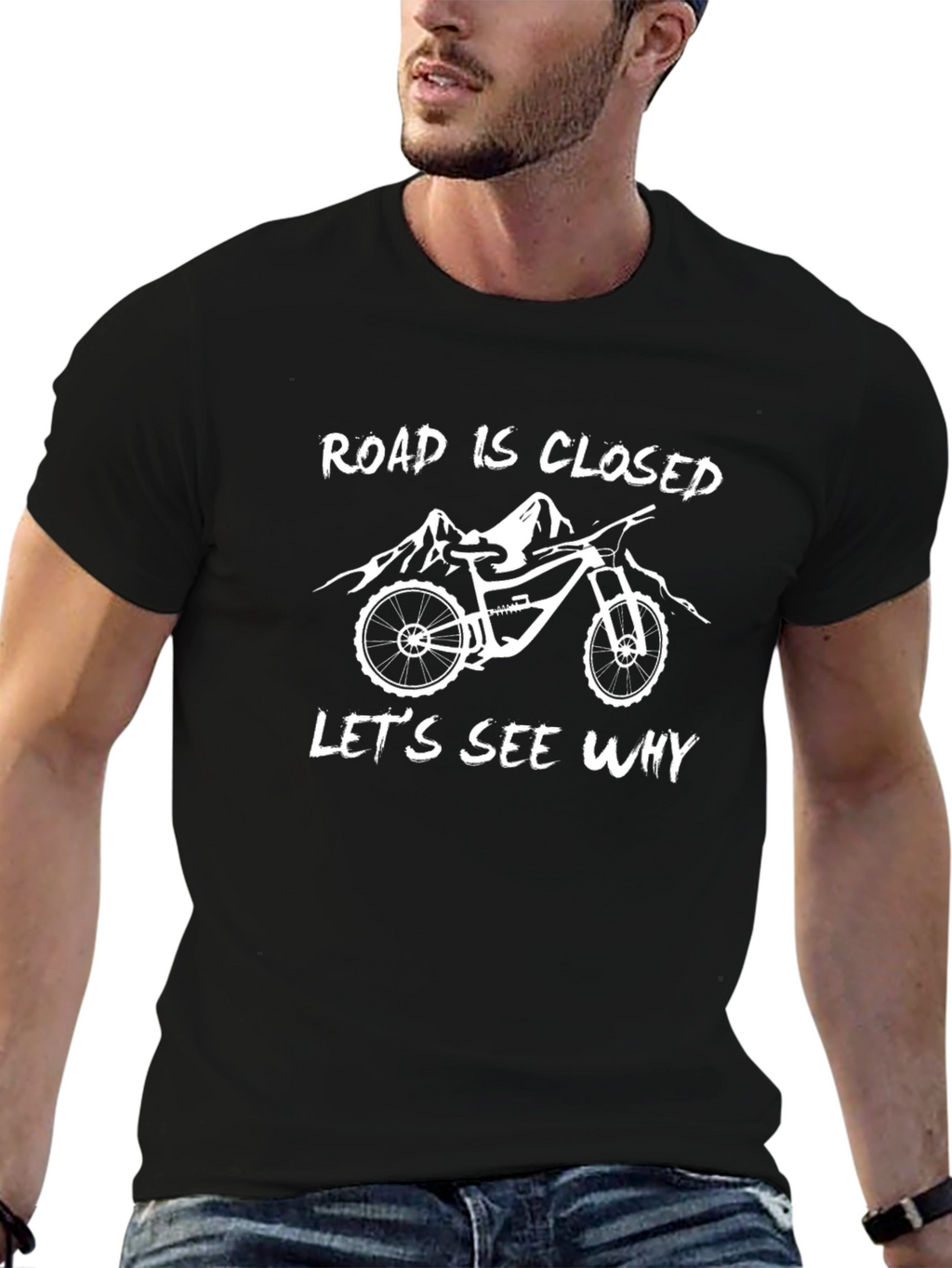 Road Closed Lets See Why Mountain Bike Graphic T-Shirt