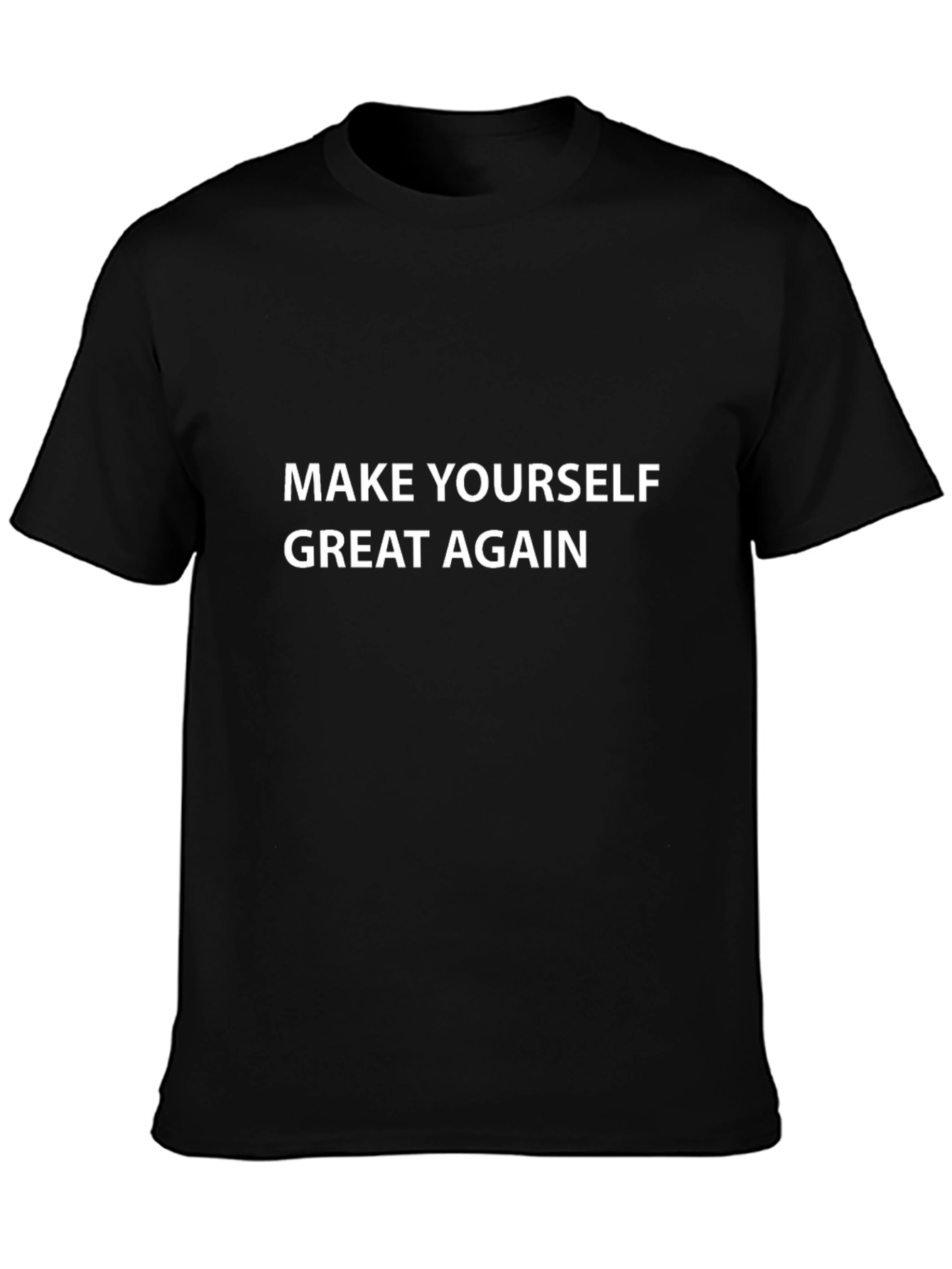 Make Yourself Great Again T-Shirt