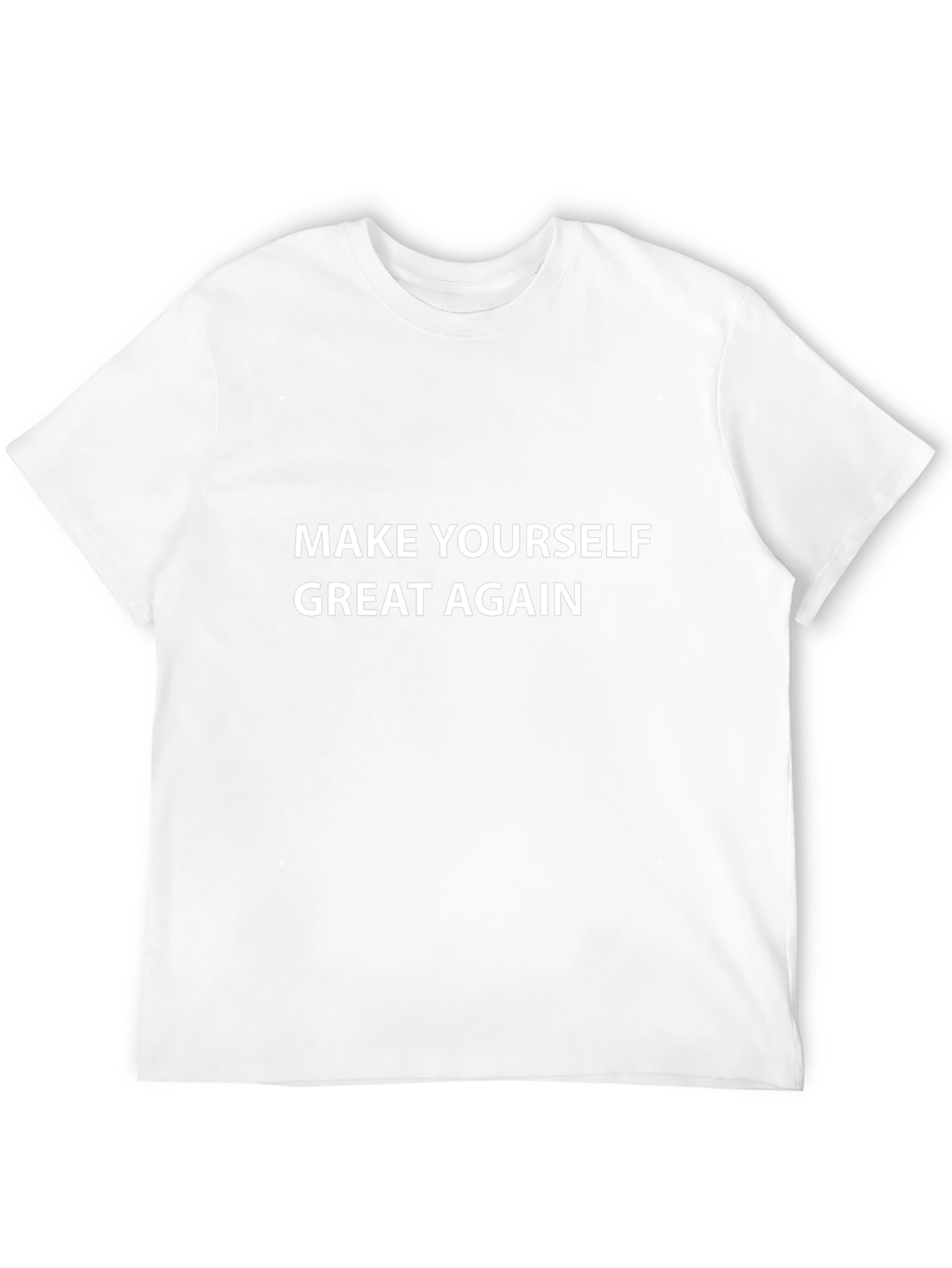 Make Yourself Great Again T-Shirt