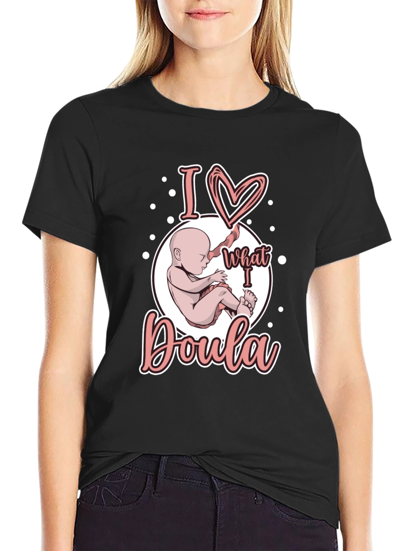 I Love What I Doula T-Shirt