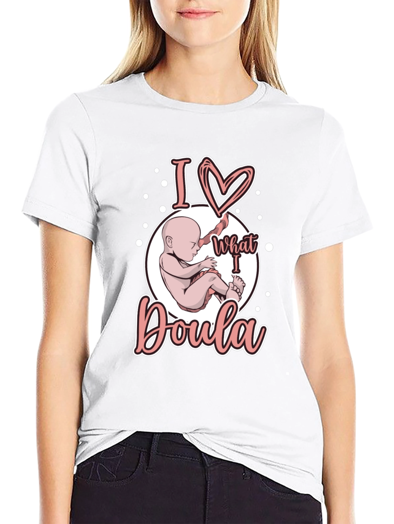 I Love What I Doula T-Shirt