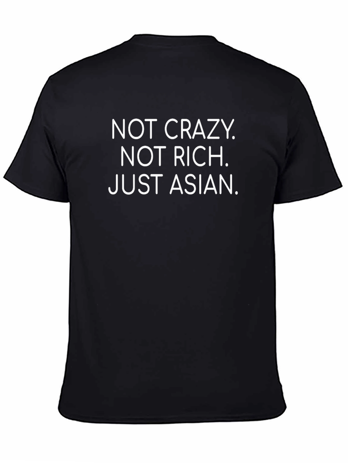 Funny Asian Statement T-Shirt - Not Crazy Not Rich