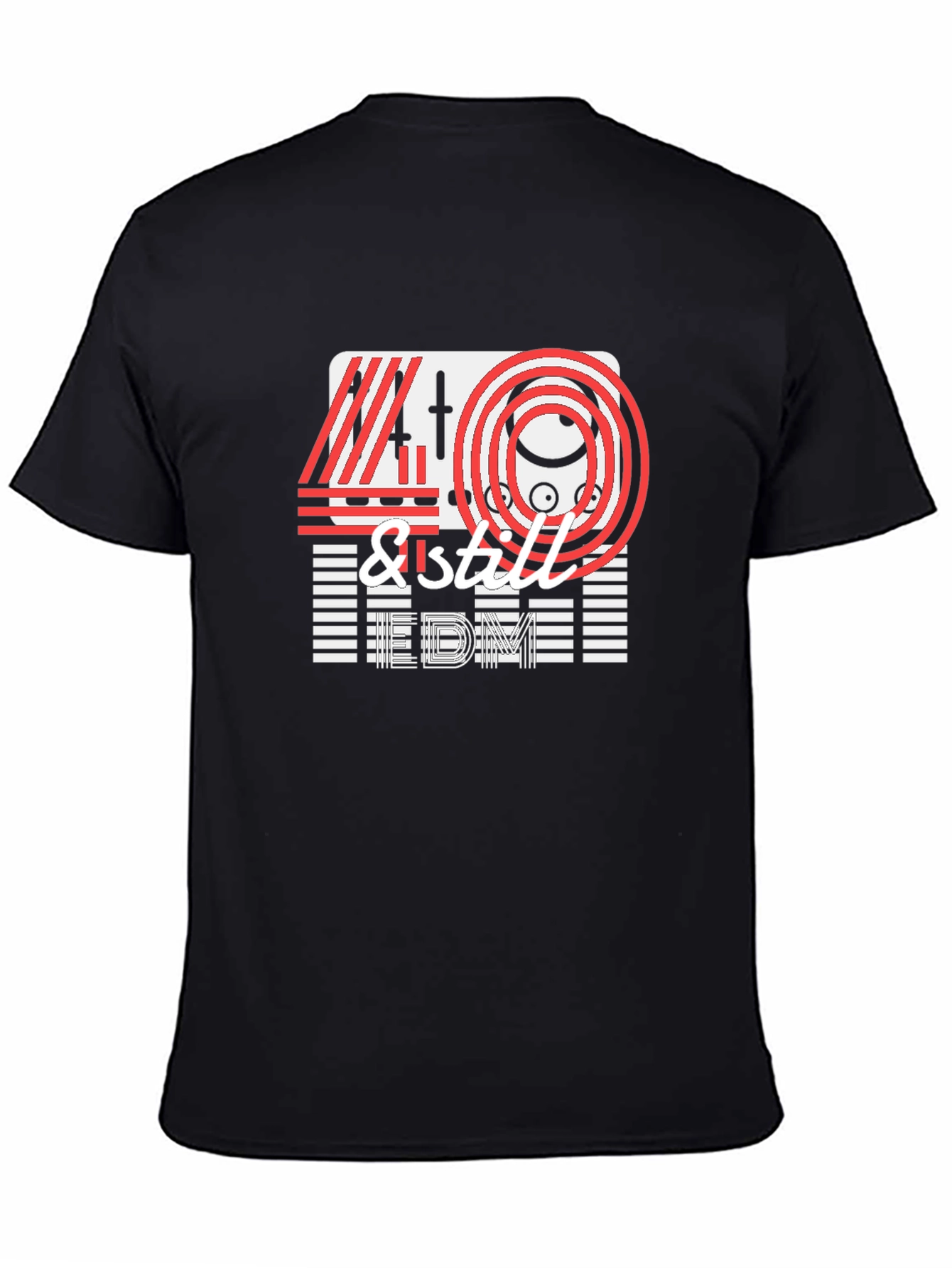 40 & Still EDM T-Shirt