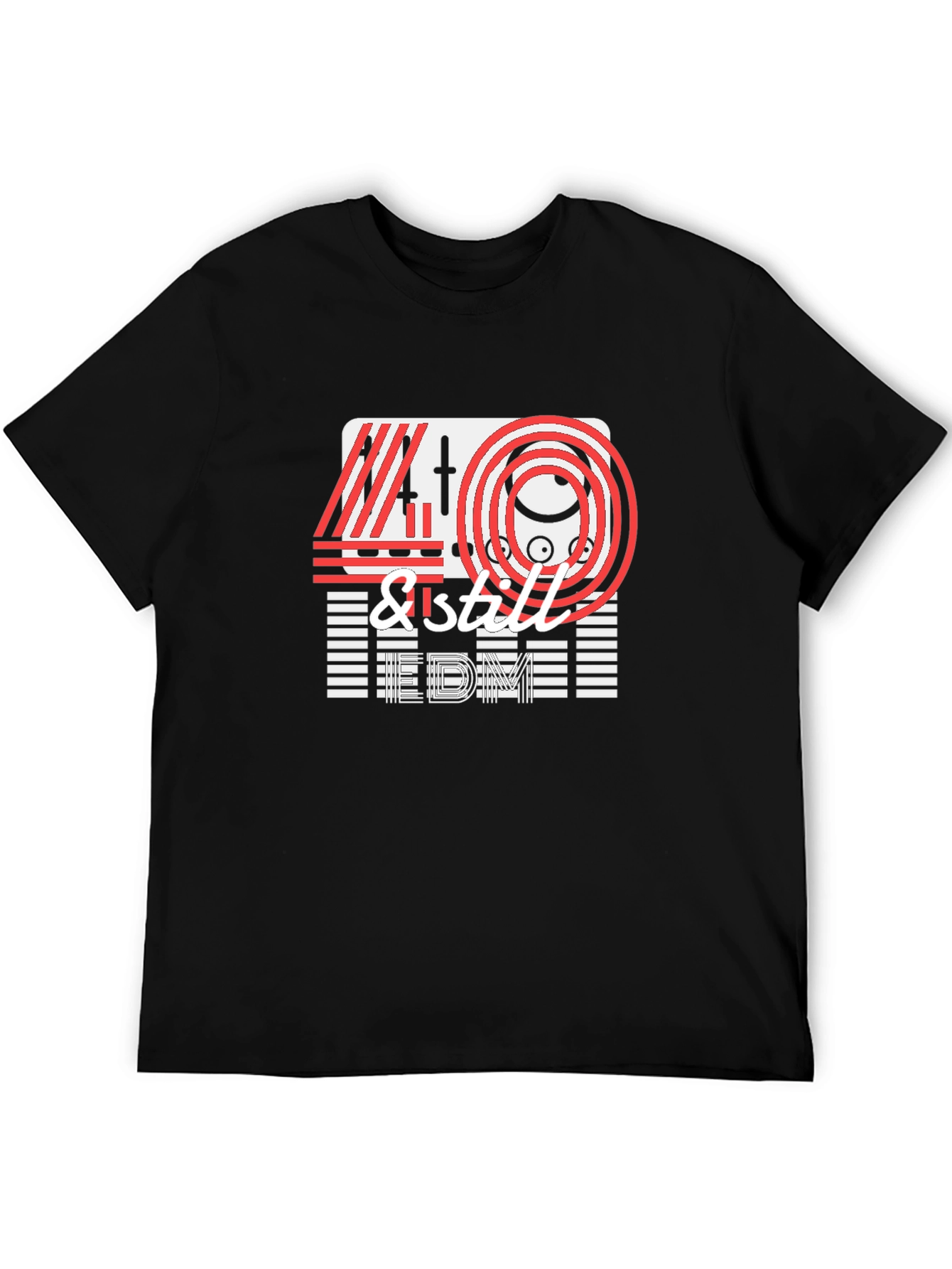 40 & Still EDM T-Shirt
