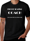 Figure Skating Coach T-Shirt - Always Right Tee