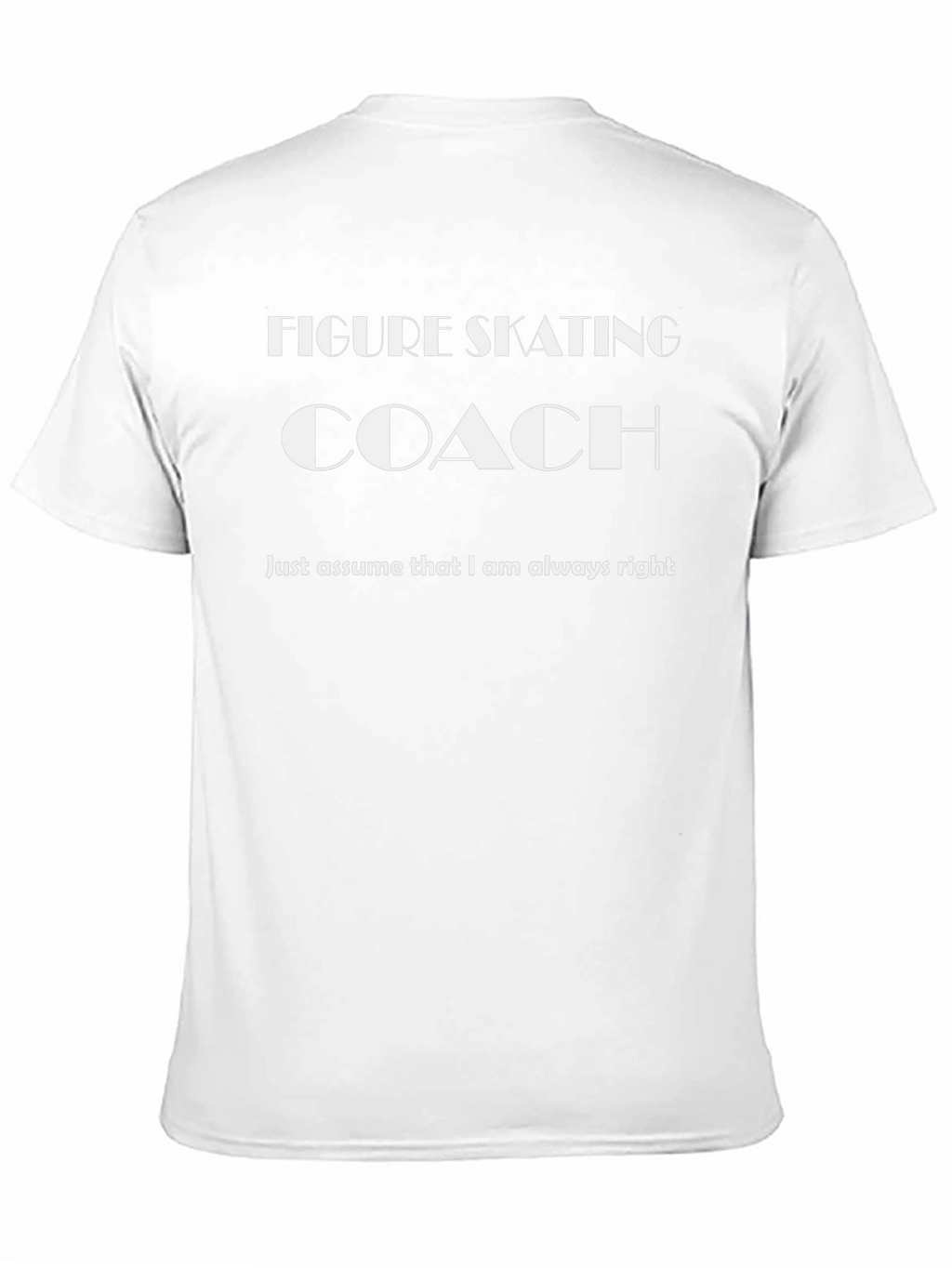 Figure Skating Coach T-Shirt - Always Right Tee