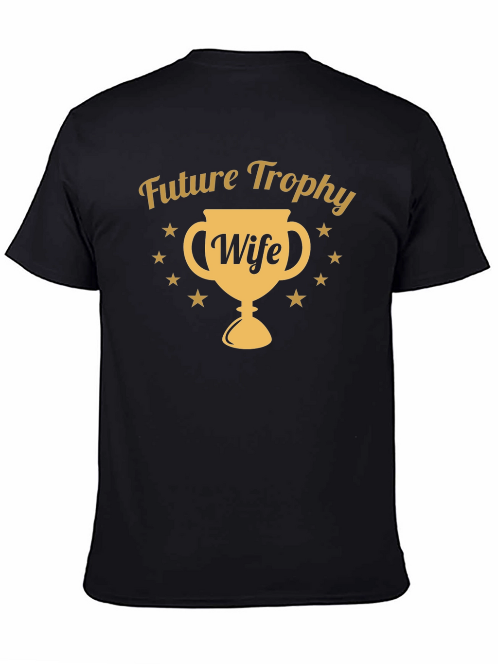 Future Trophy Wife T-Shirt - Novelty Graphic Tee
