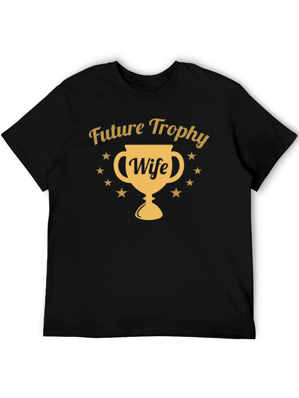 Future Trophy Wife T-Shirt - Novelty Graphic Tee