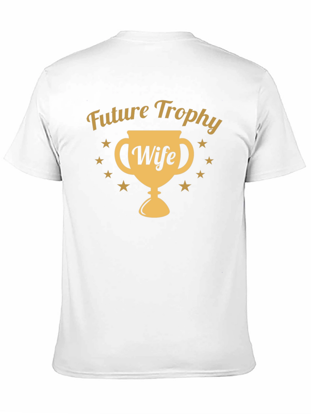 Future Trophy Wife T-Shirt - Novelty Graphic Tee