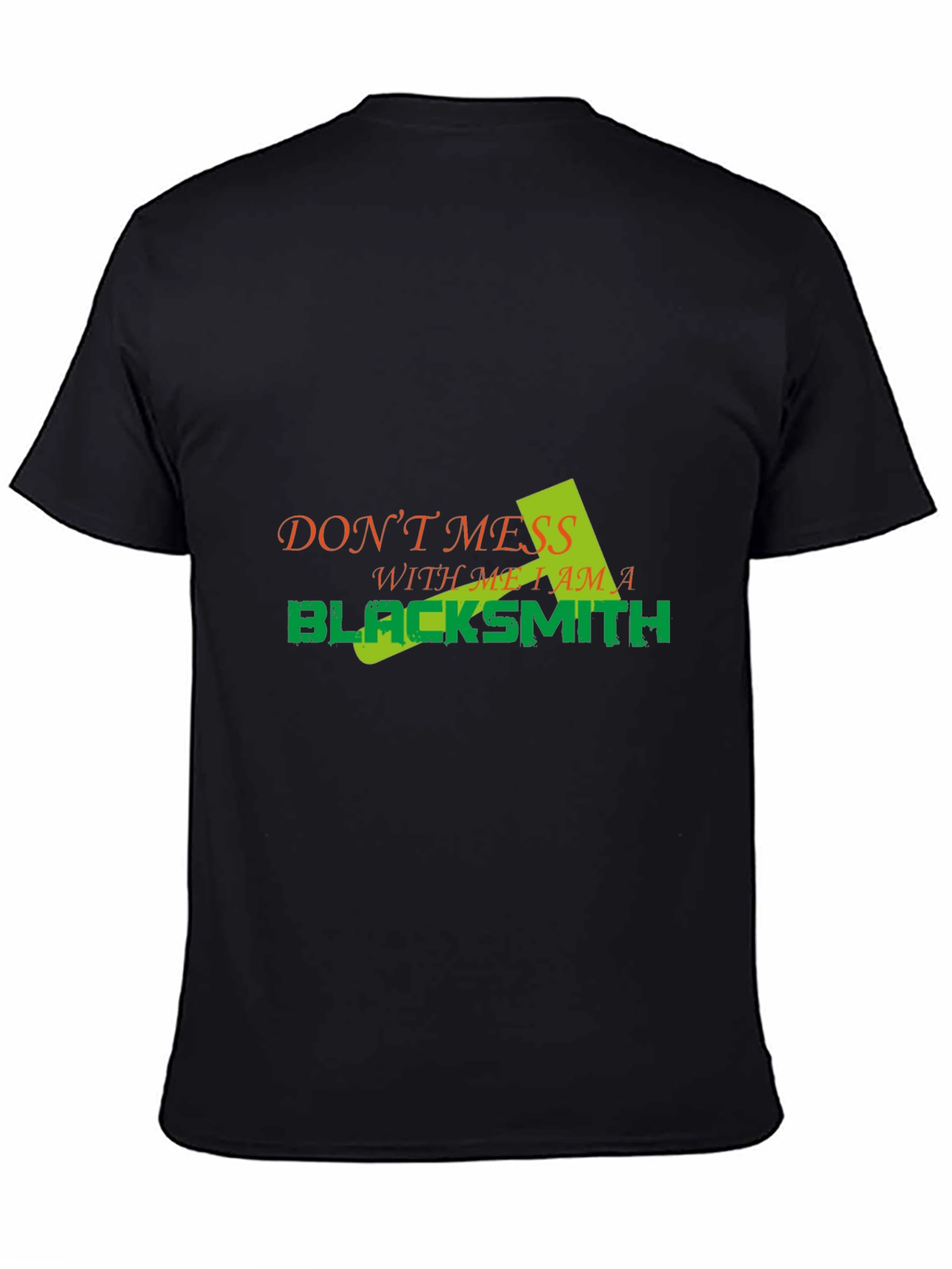 Blacksmith Graphic Tee - Dont Mess With Me Funny T-Shirt