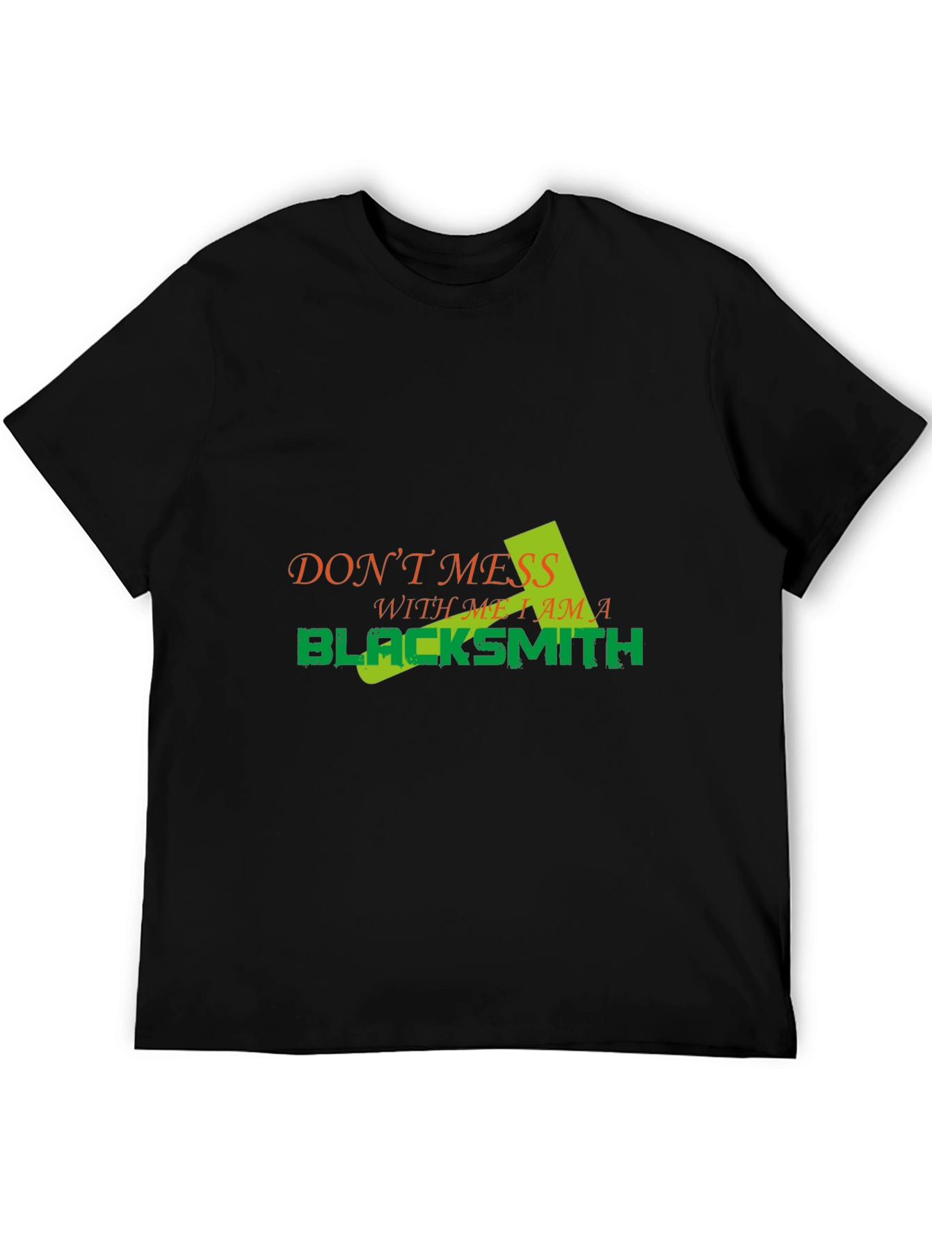 Blacksmith Graphic Tee - Dont Mess With Me Funny T-Shirt