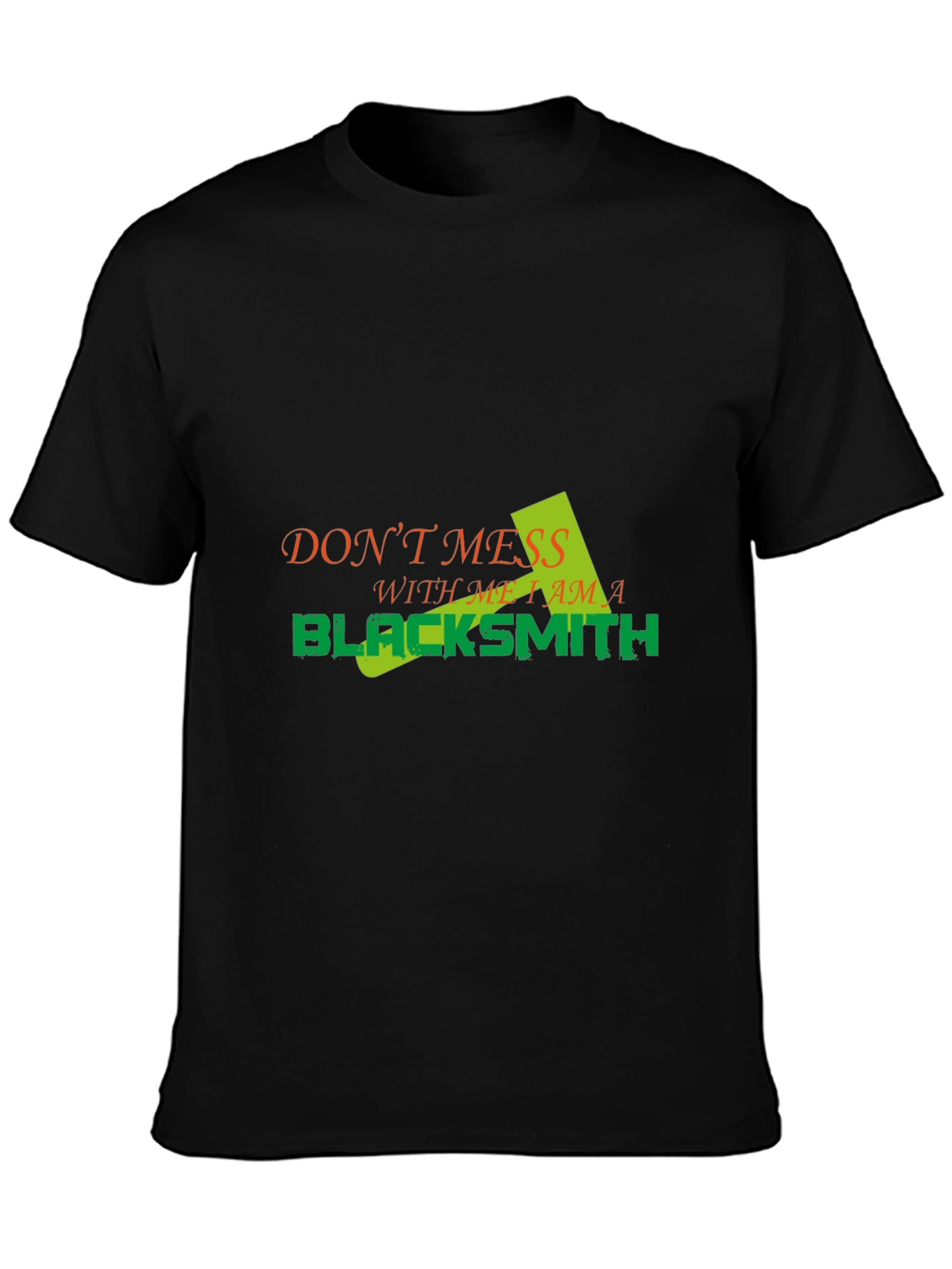 Blacksmith Graphic Tee - Dont Mess With Me Funny T-Shirt