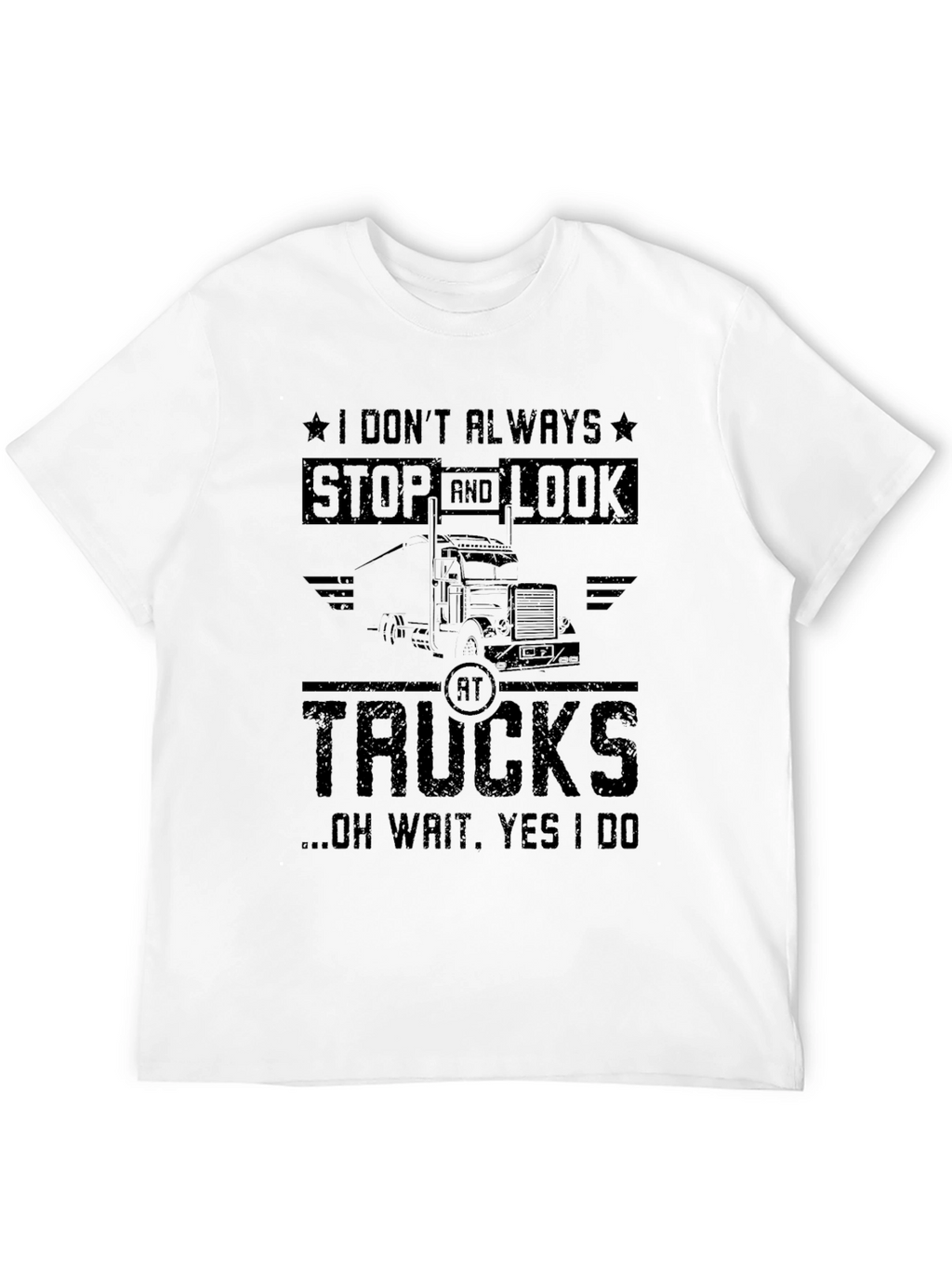 Truck Lover Graphic Tee - I Dont Always Stop