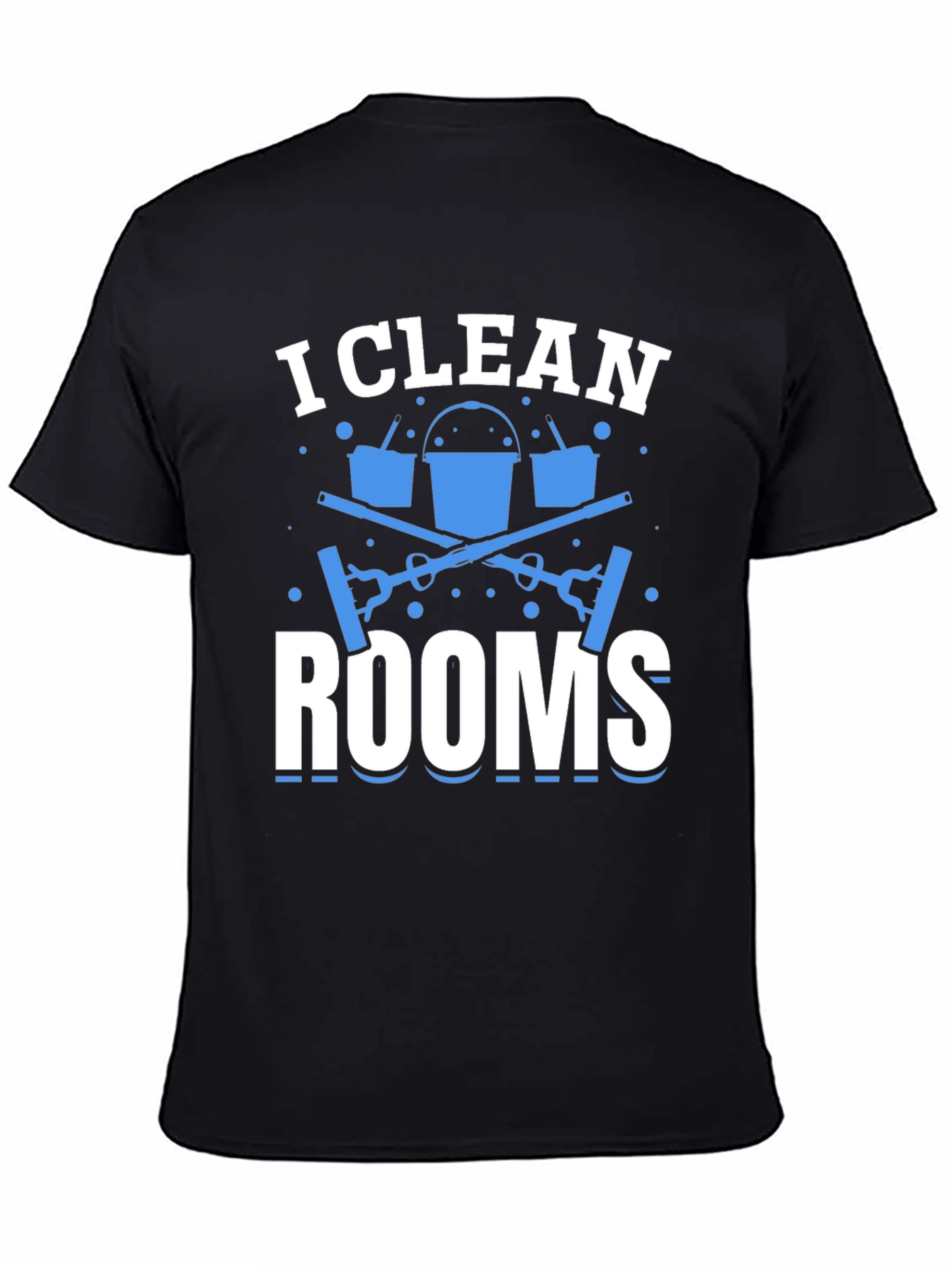 I Clean Rooms Graphic T-Shirt - Cleaning Crew Apparel