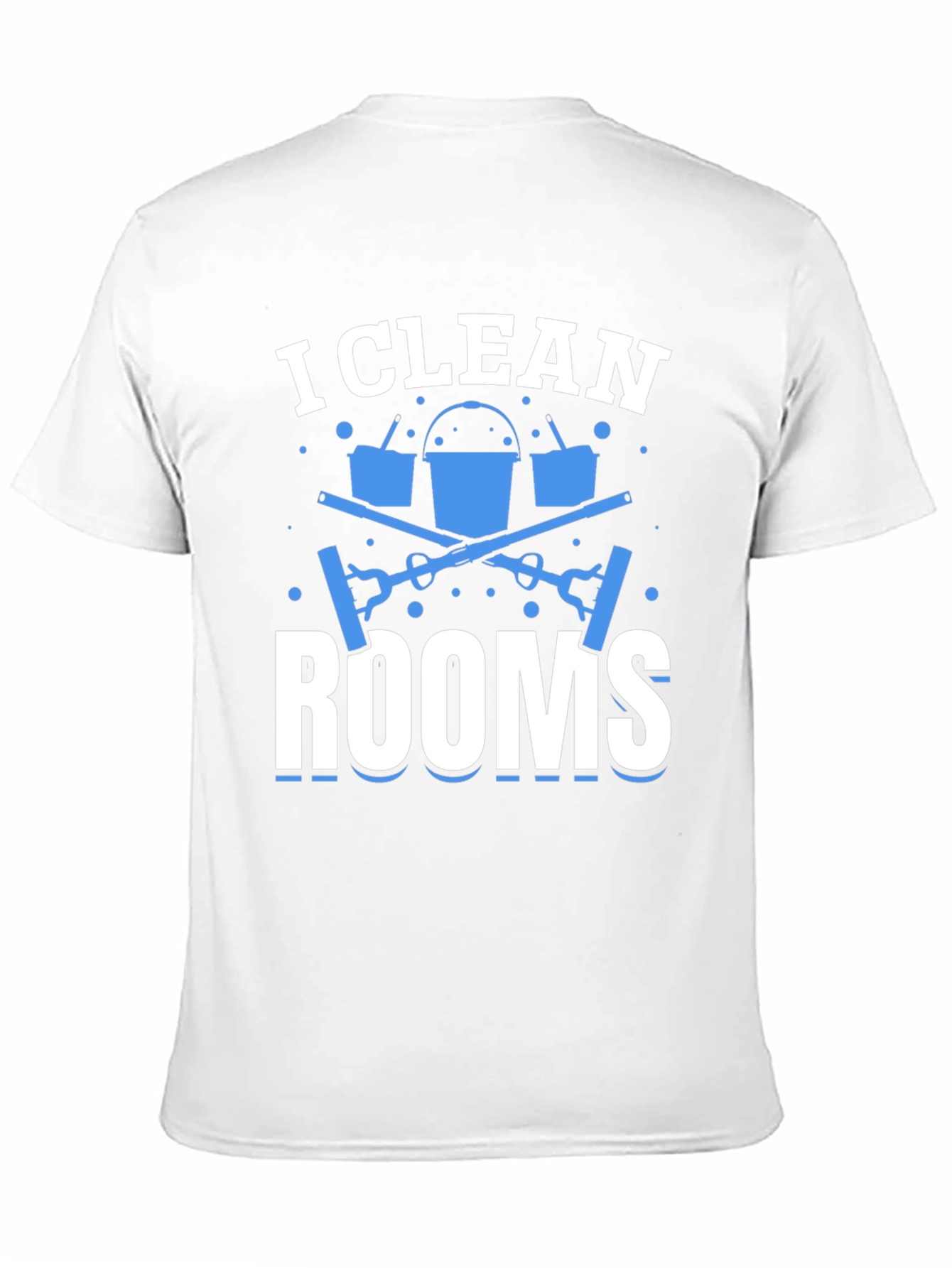 I Clean Rooms Graphic T-Shirt - Cleaning Crew Apparel