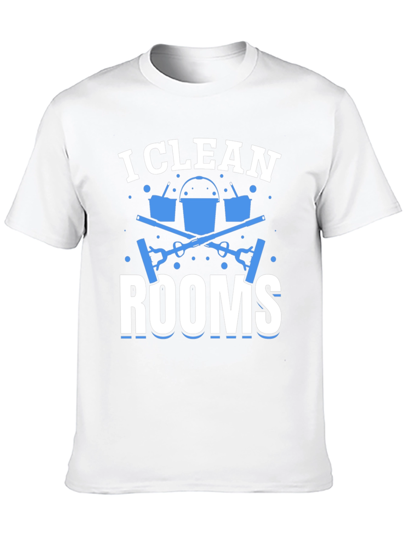 I Clean Rooms Graphic T-Shirt - Cleaning Crew Apparel