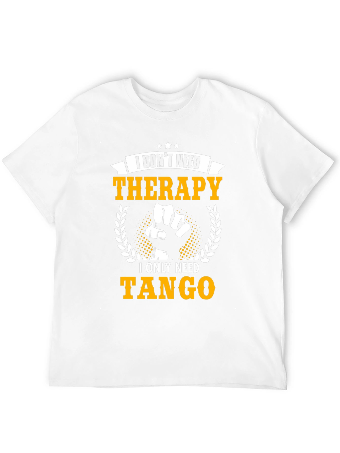 I Dont Need Therapy I Need Tango T-Shirt