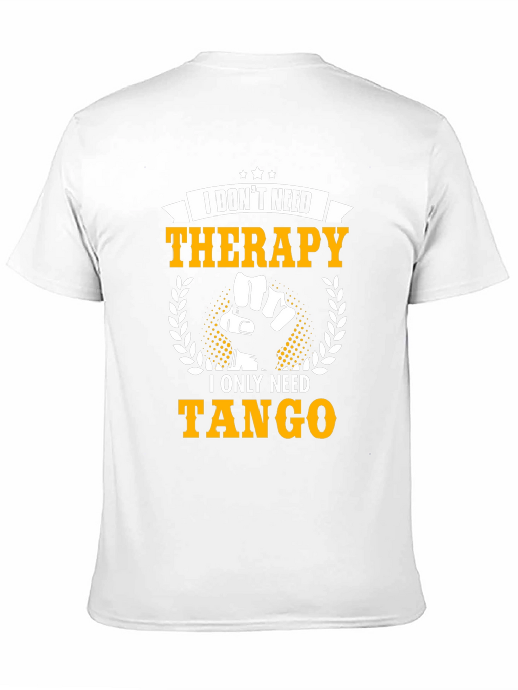I Dont Need Therapy I Need Tango T-Shirt