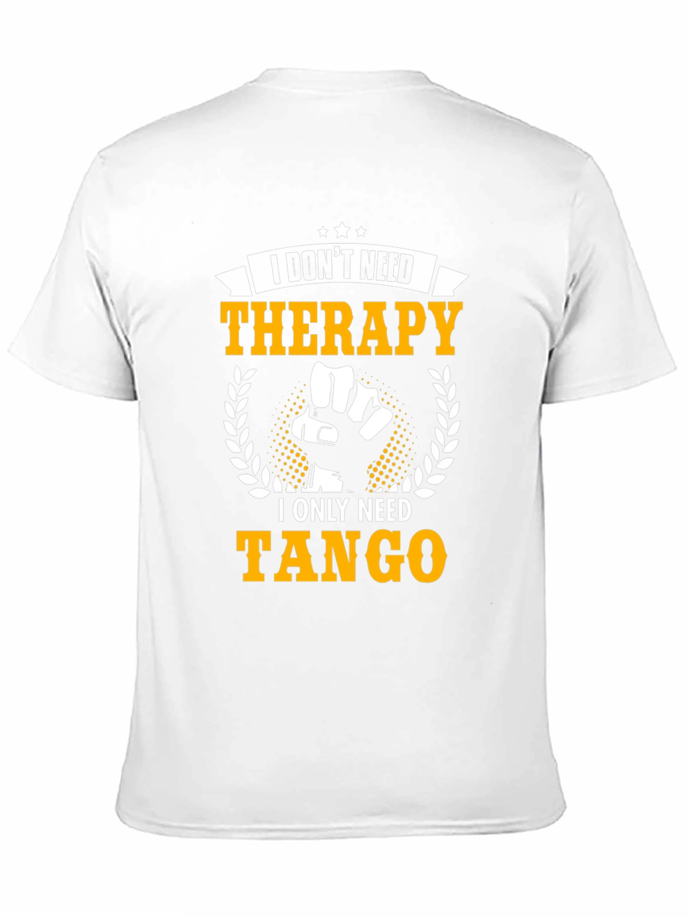 I Dont Need Therapy I Need Tango T-Shirt