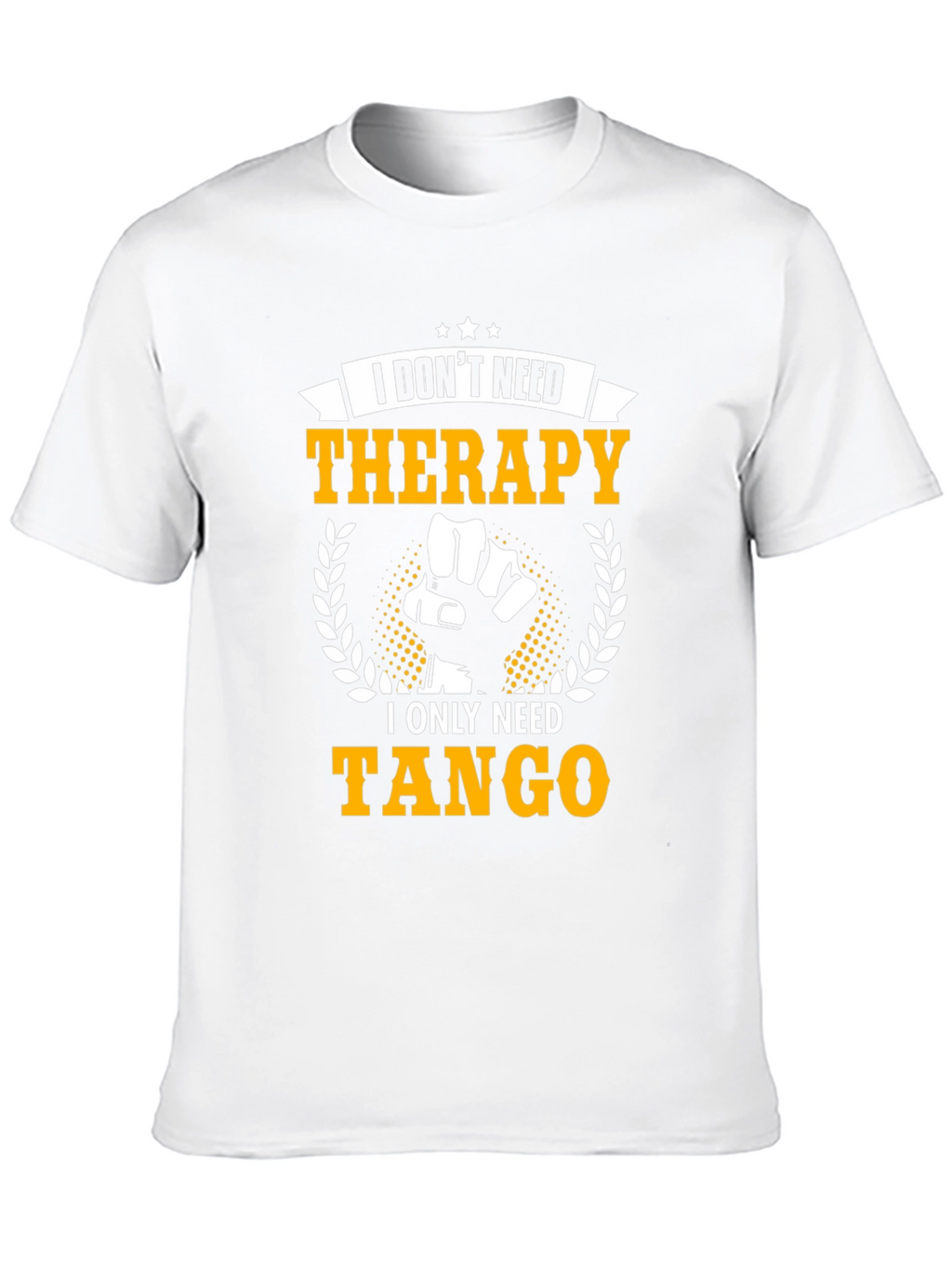 I Dont Need Therapy I Need Tango T-Shirt