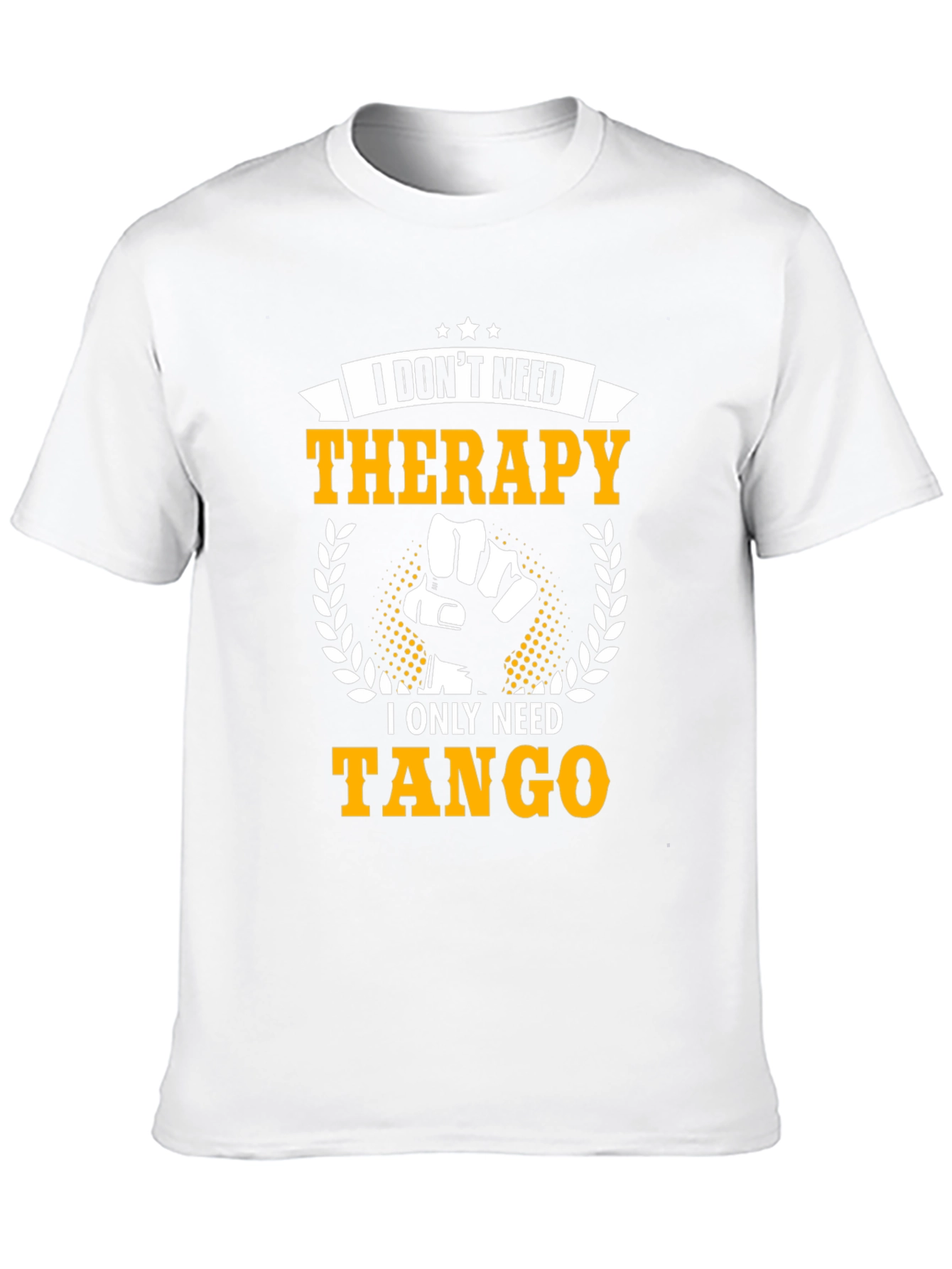 I Dont Need Therapy I Need Tango T-Shirt