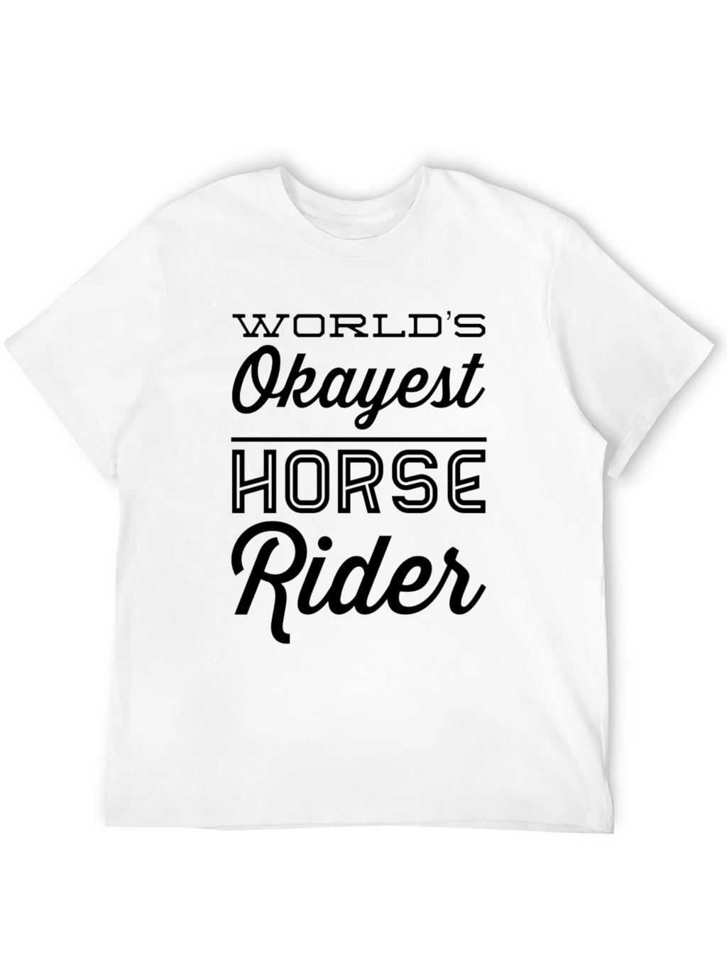 Worlds Okayest Horse Rider Black Graphic T-Shirt