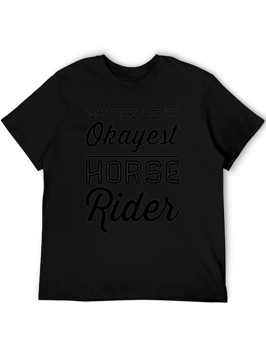 Worlds Okayest Horse Rider Black Graphic T-Shirt