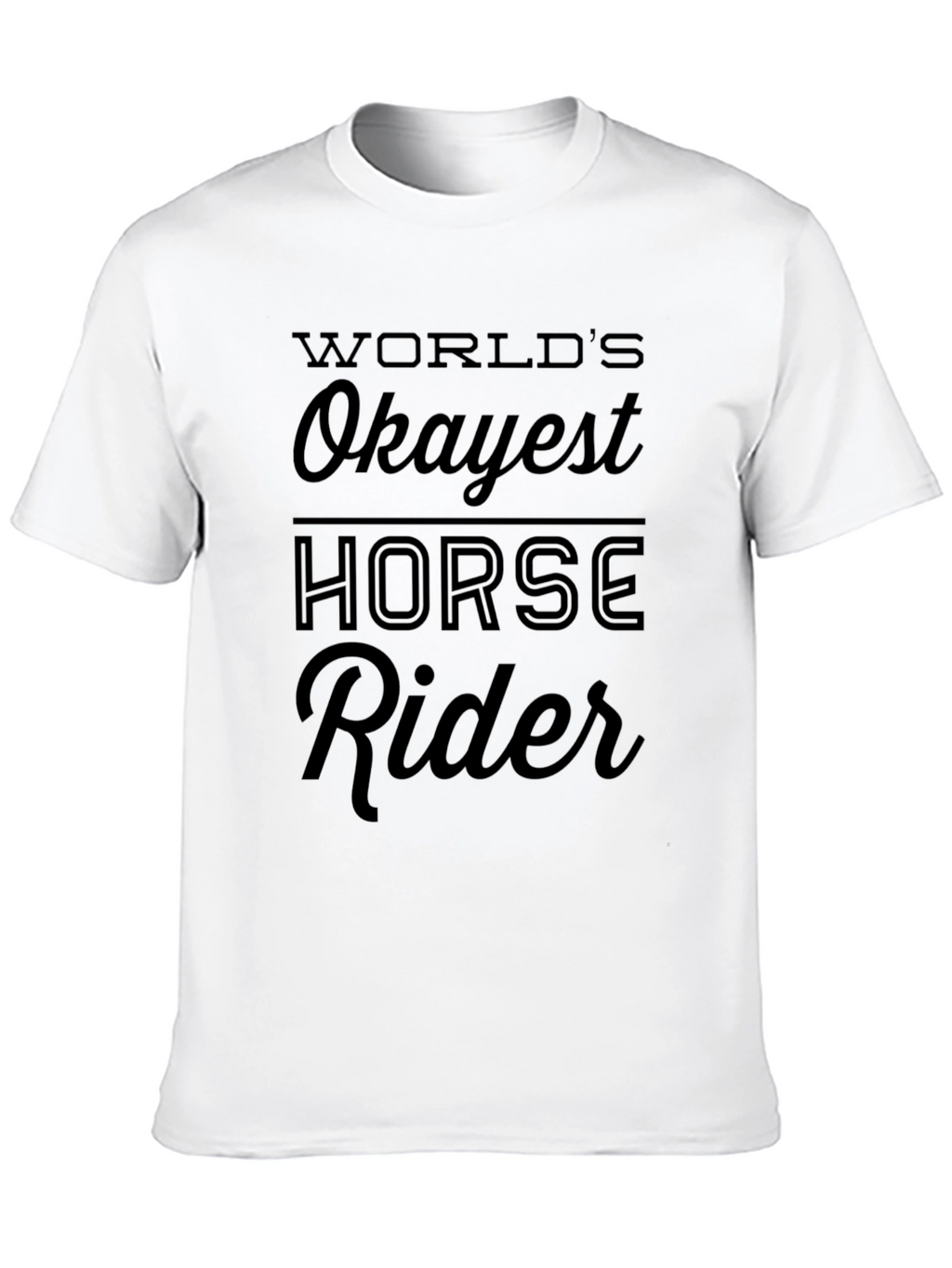 Worlds Okayest Horse Rider Black Graphic T-Shirt