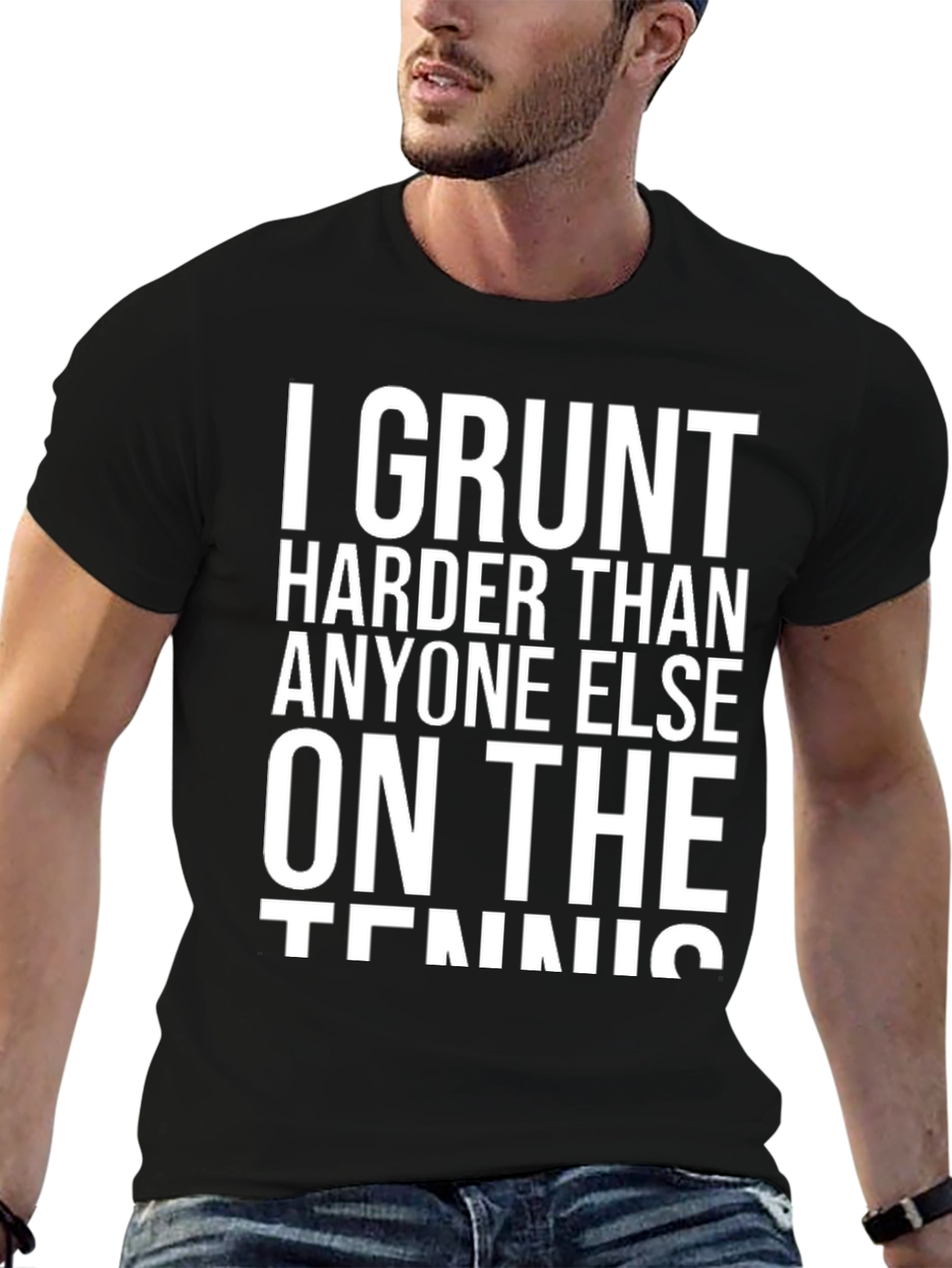 I Grunt Harder Tennis T-Shirt
