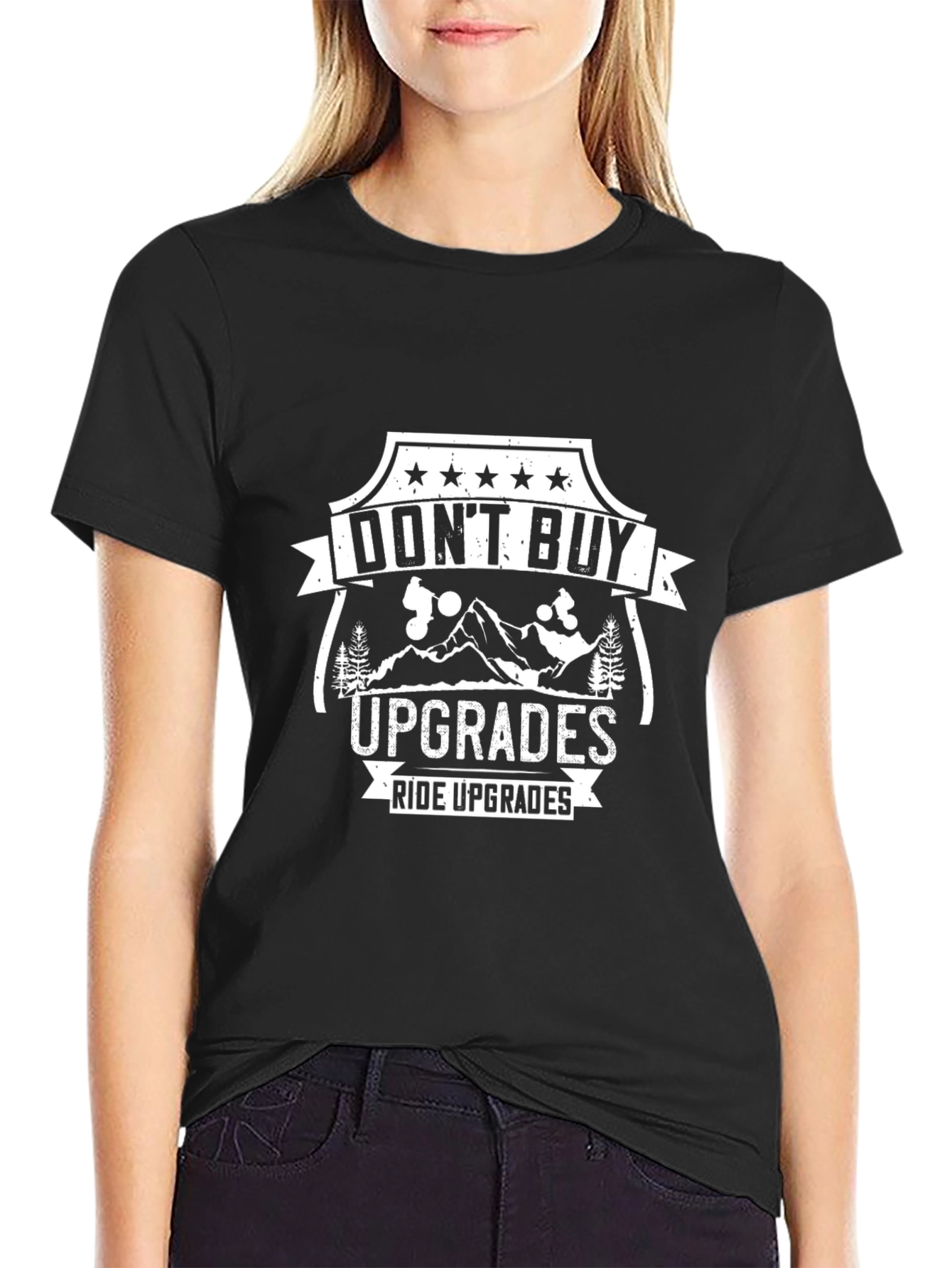 Dont Buy Upgrades Ride Upgrades Black T-Shirt