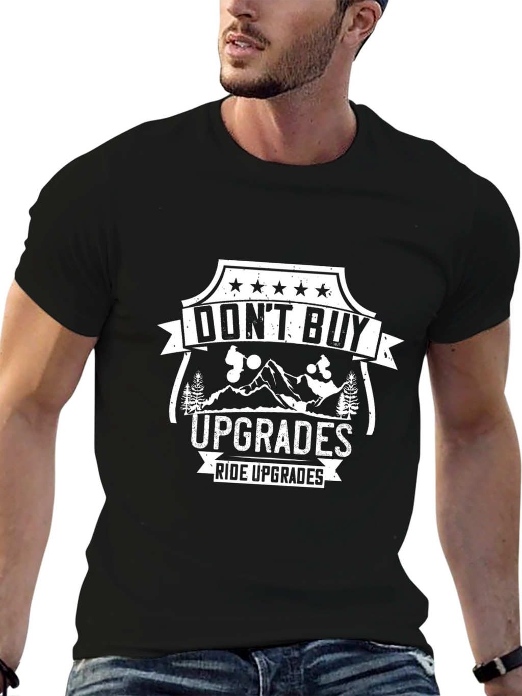 Dont Buy Upgrades Ride Upgrades Black T-Shirt