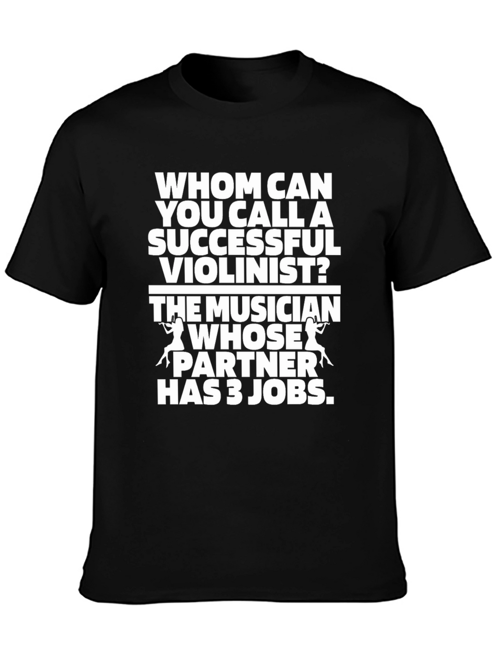 Funny Violinist T-Shirt Musician Partner Joke