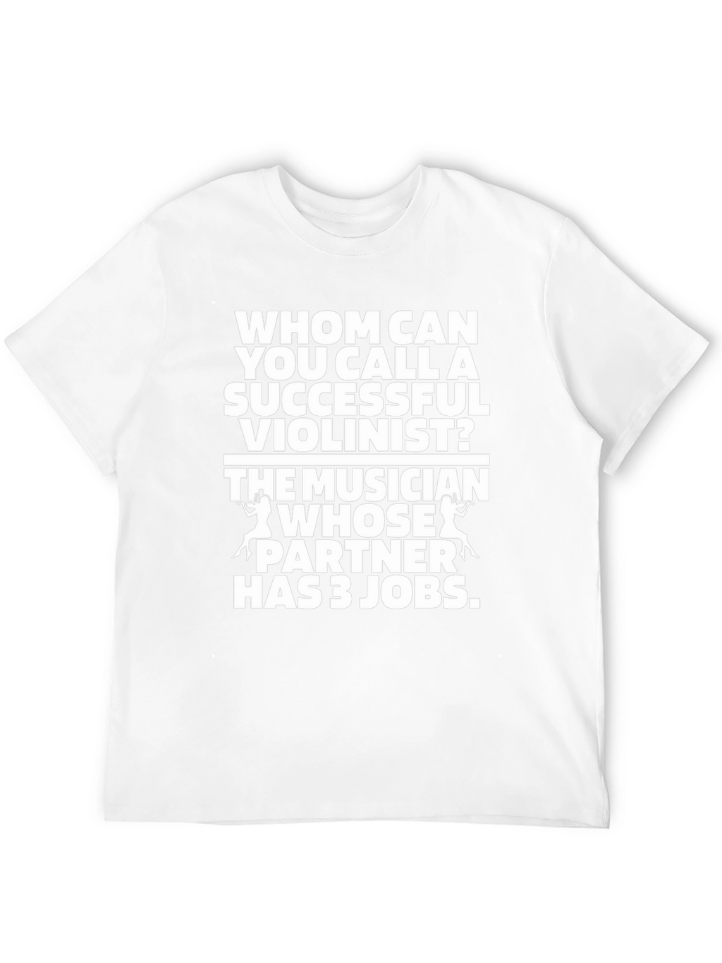 Funny Violinist T-Shirt Musician Partner Joke