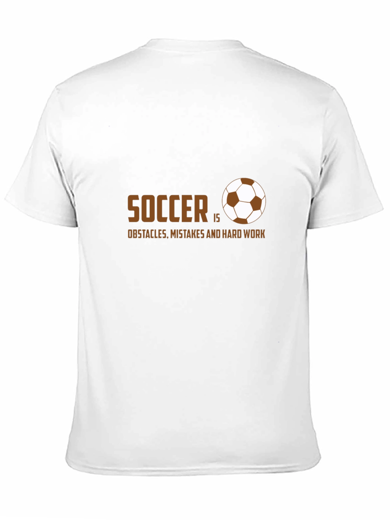Soccer Is Obstacles Mistakes and Hard Work T-Shirt
