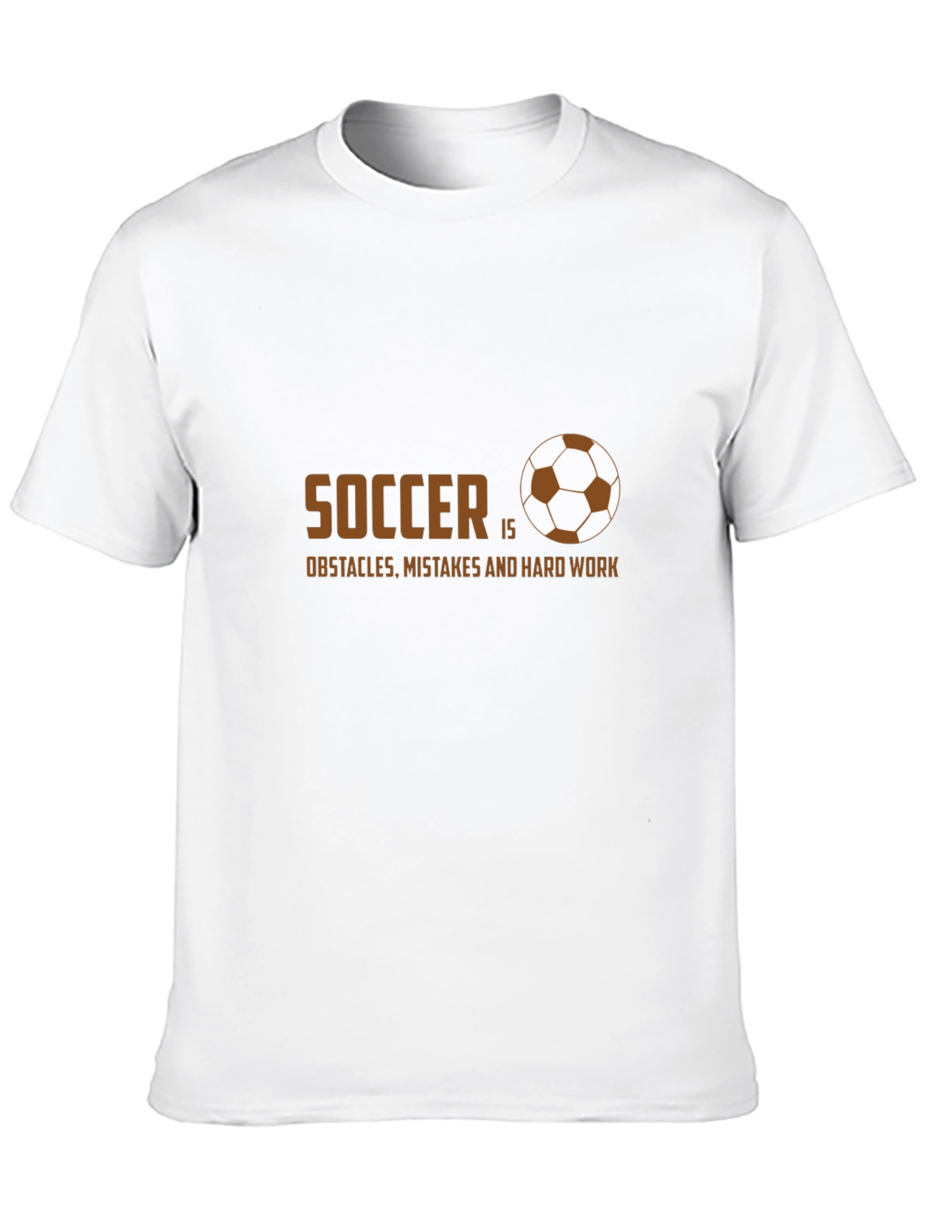 Soccer Is Obstacles Mistakes and Hard Work T-Shirt