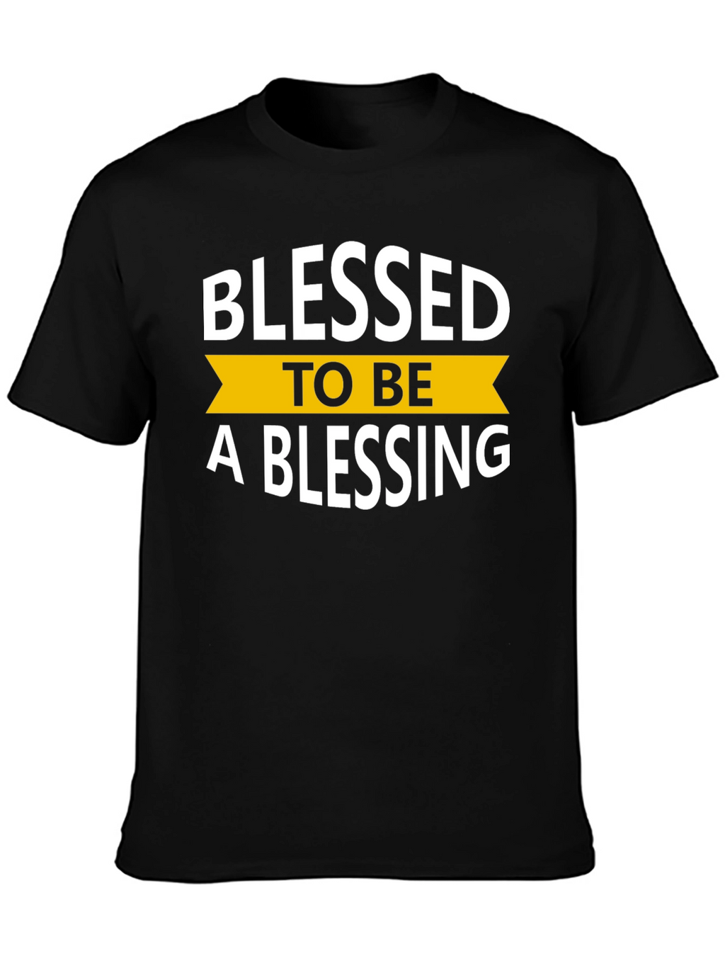 Blessed To Be A Blessing Black T-Shirt