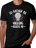 Id Rather Be Walking T-Shirt