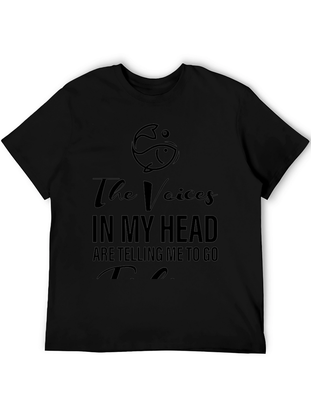 Funny Fishing T-Shirt: The Voices
