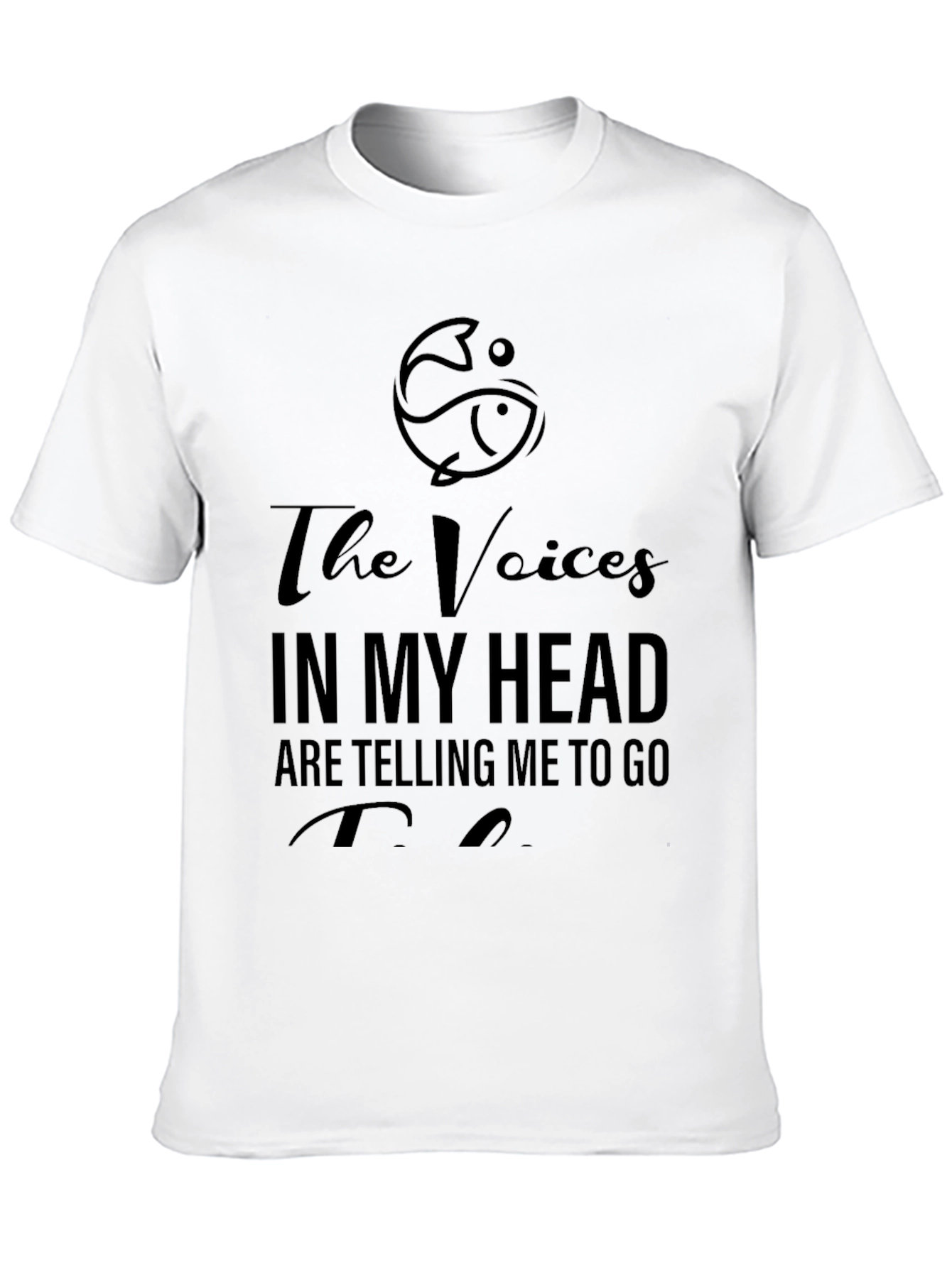 Funny Fishing T-Shirt: The Voices