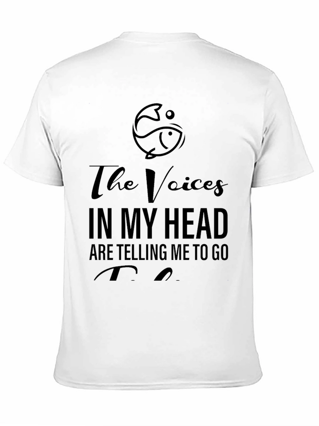 Funny Fishing T-Shirt: The Voices
