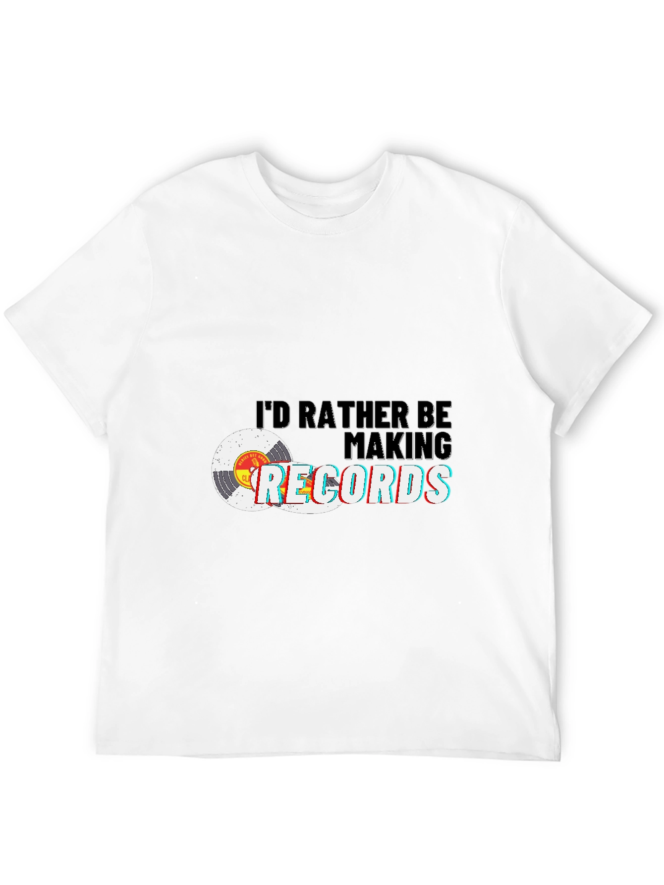 Id Rather Be Making Records T-Shirt