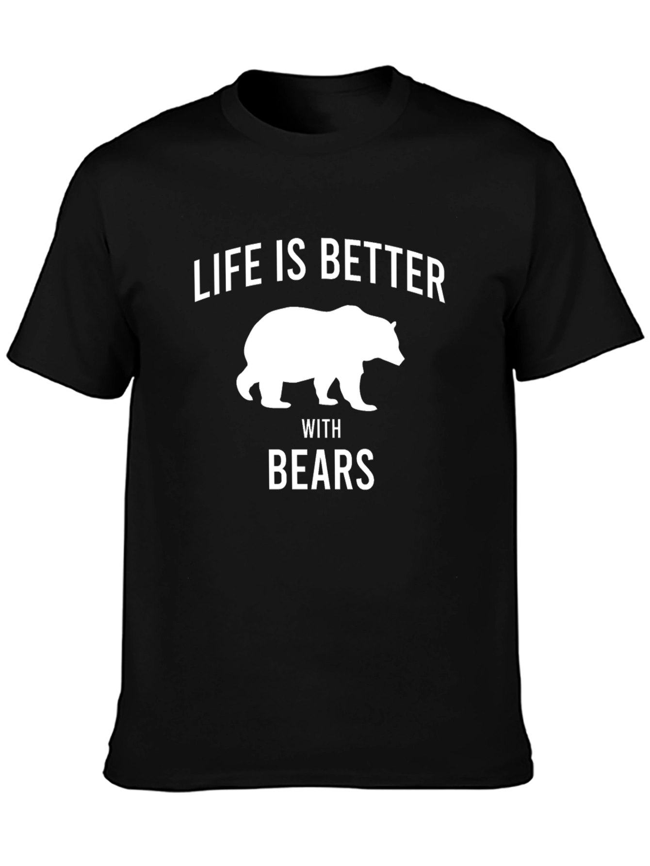 Life is Better with Bears Graphic T-Shirt