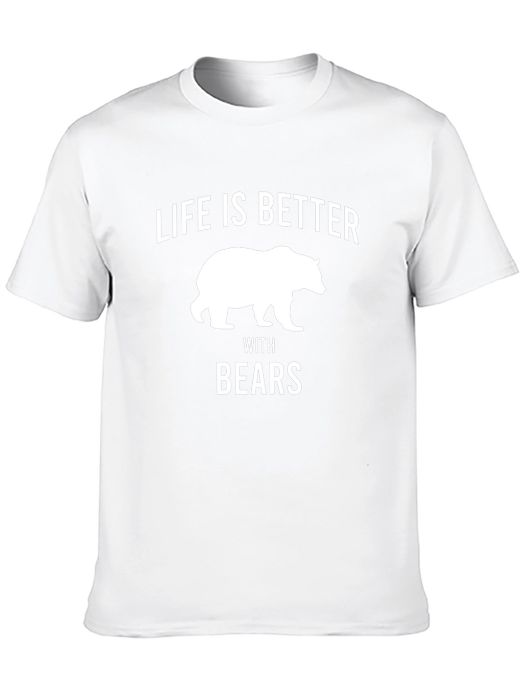 Life is Better with Bears Graphic T-Shirt